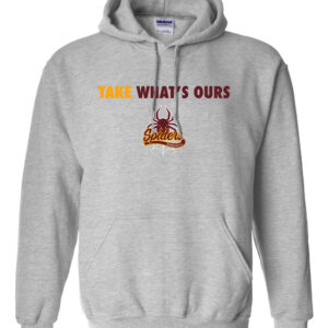 Take Whats Ours Hoodie